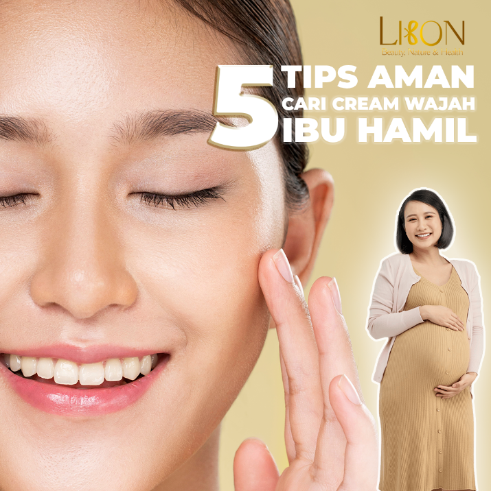 5 Tips Cari Cream Wajah Aman untuk Ibu Hamil dan Menyusui – Kulit Tetap Cantik dan Glowing